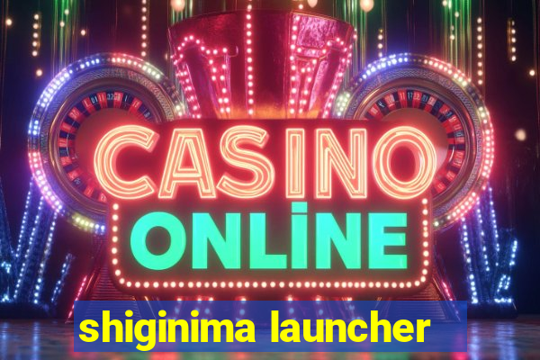 shiginima launcher